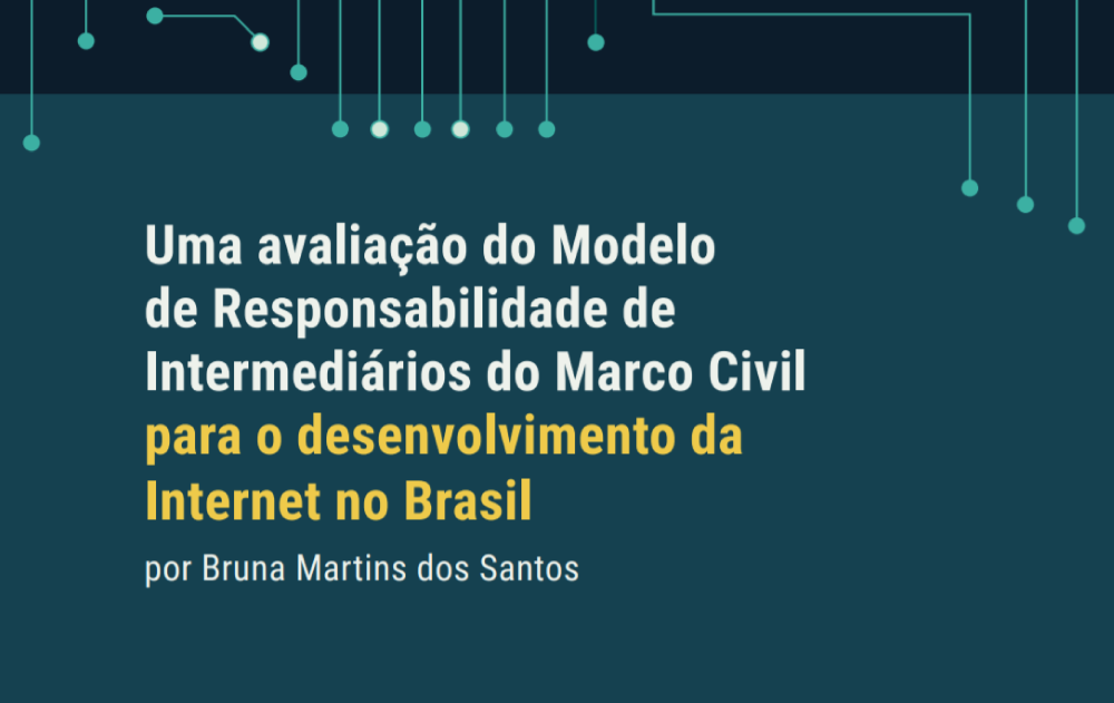 Estudo sobre avaliação do modelo de responsabilidade de intermediários do Marco Civil da Internet