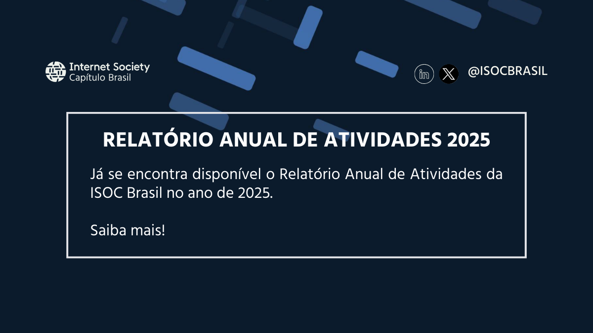 Relatório Anual de Atividades da ISOC Brasil em 2025